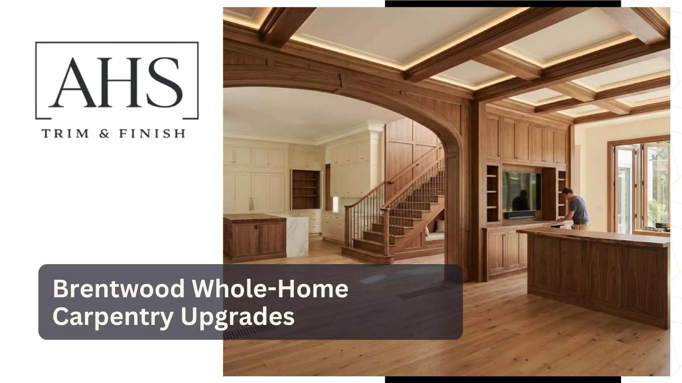 Brentwood Whole-Home Carpentry Upgrades
