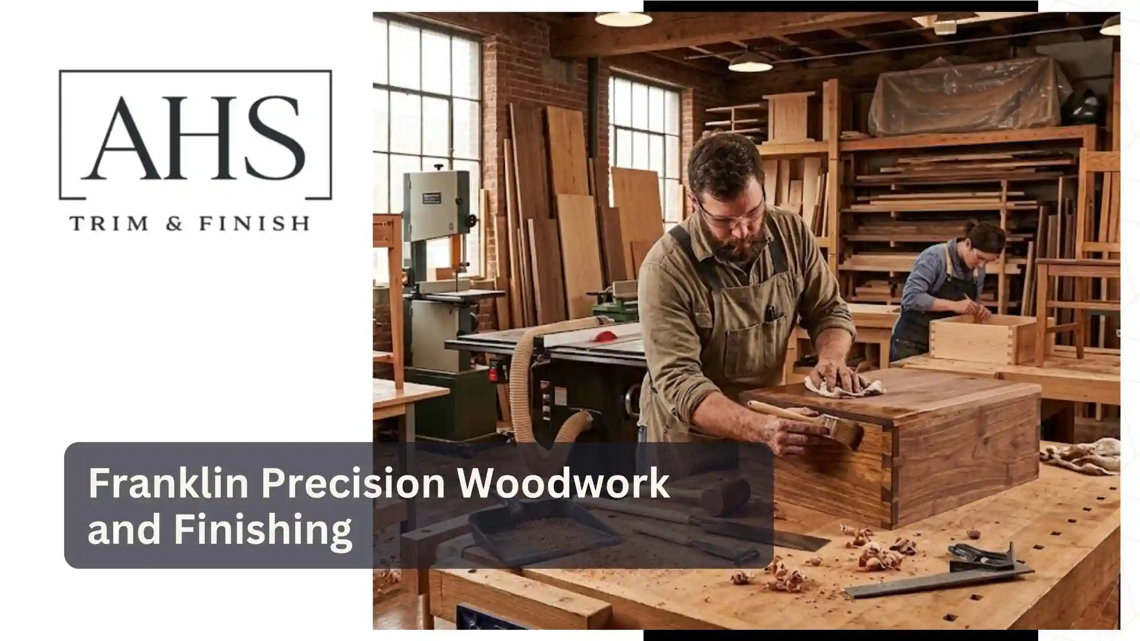 Franklin Precision Woodwork and Finishing